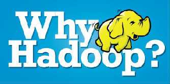 Why Hadoop