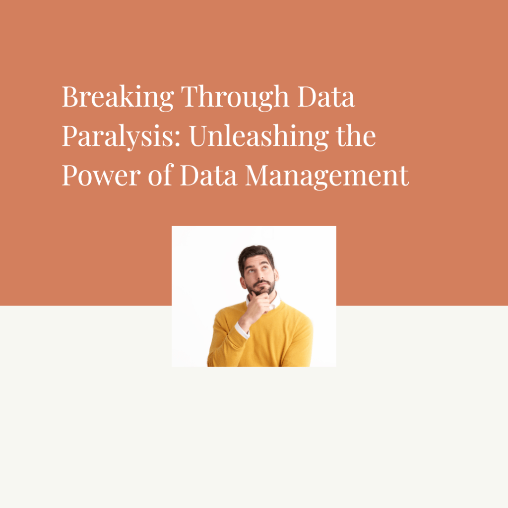 breaking through data paralysis with data management