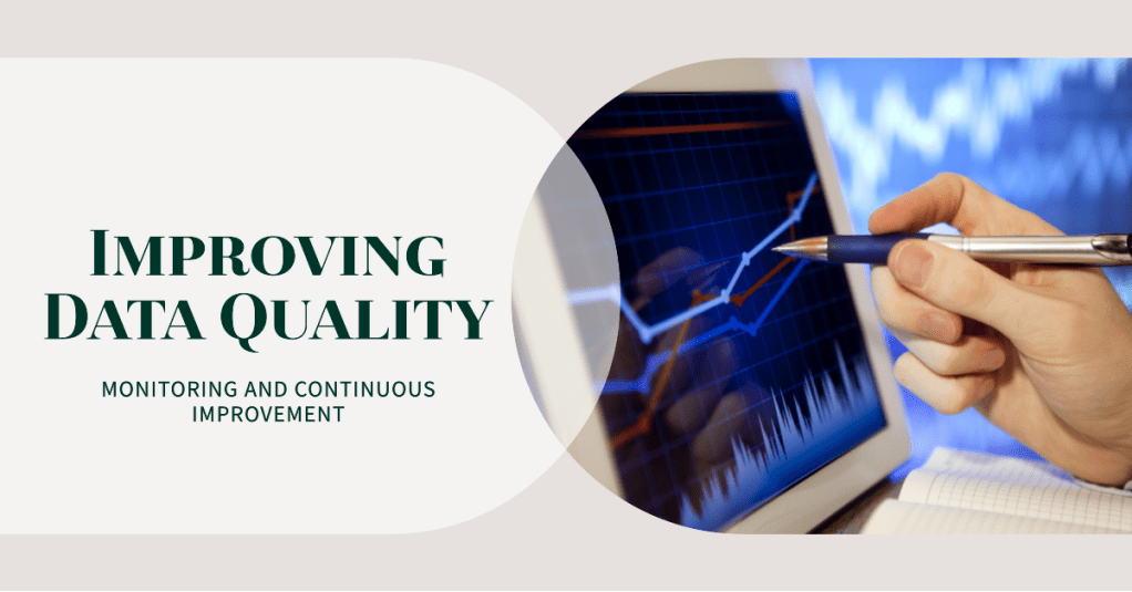 the role of data quality monitoring in continuous improvement