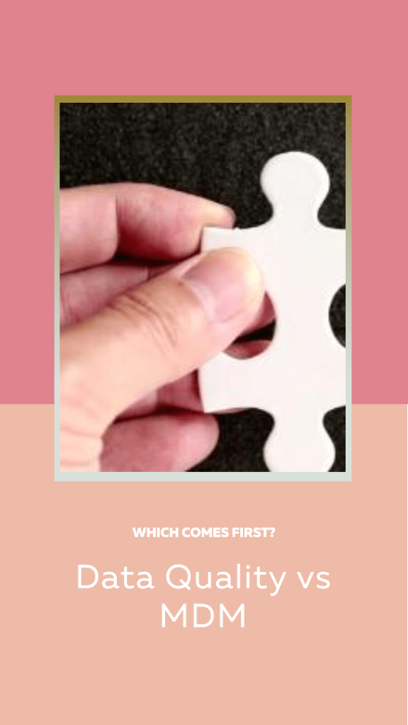 Data quality or master data management? Which comes first?