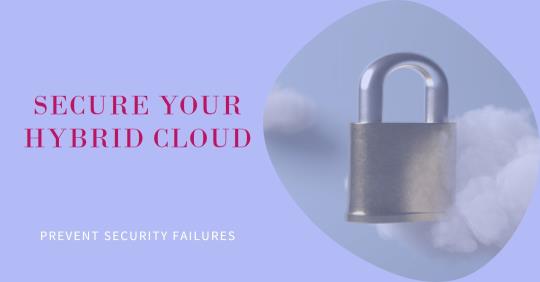 prevent security failures in the hybrid cloud