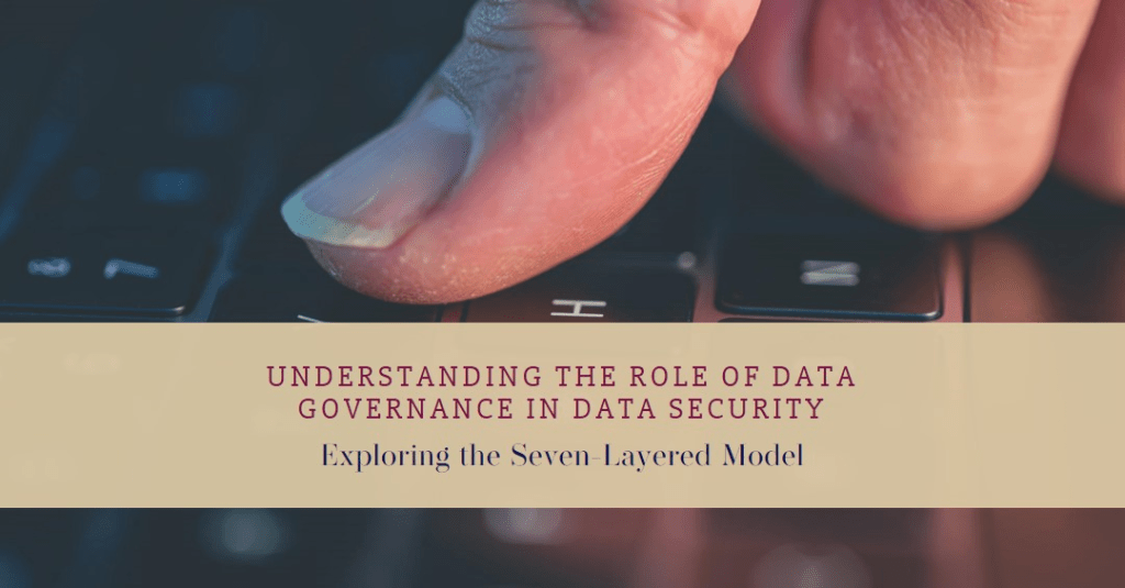 the critical role of data governance in supporting data security